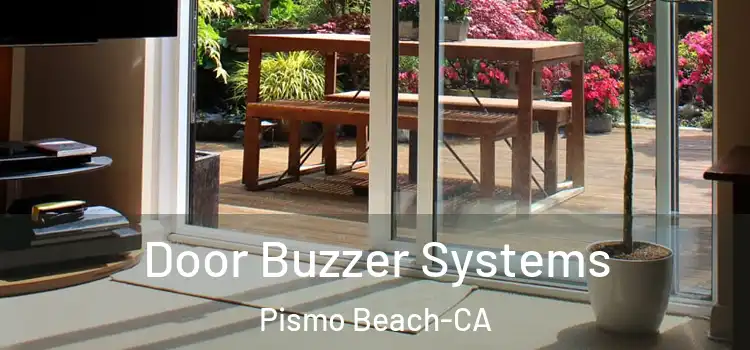  Door Buzzer Systems Pismo Beach-CA