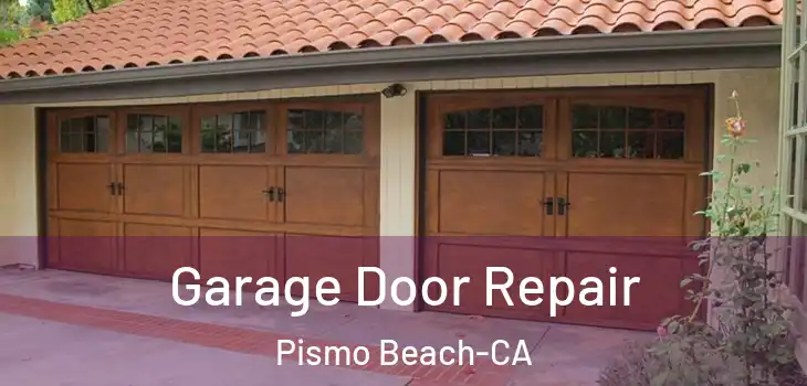  Garage Door Repair Pismo Beach-CA