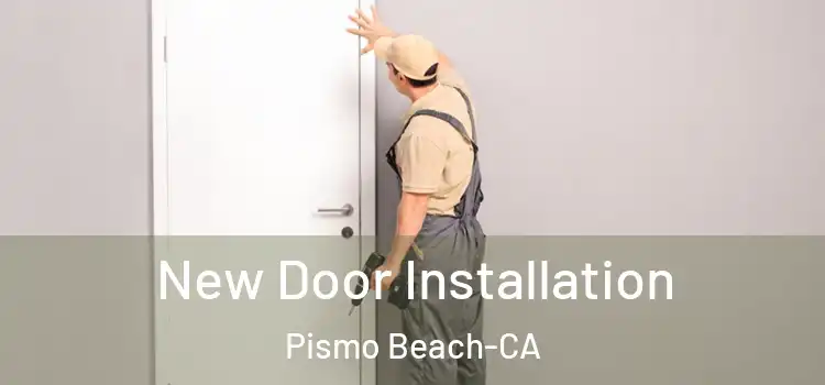  New Door Installation Pismo Beach-CA